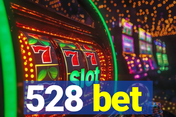 528 bet